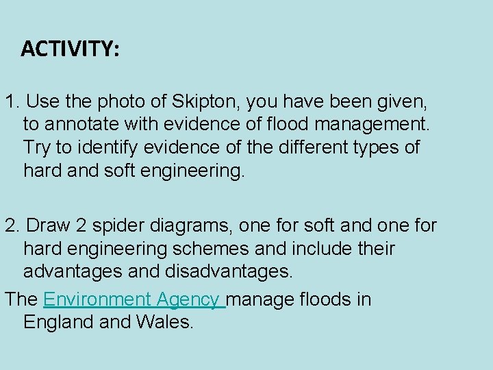 ACTIVITY: 1. Use the photo of Skipton, you have been given, to annotate with