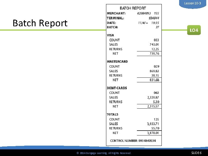 Lesson 10 -3 Batch Report LO 4 © 2014 Cengage Learning. All Rights Reserved.