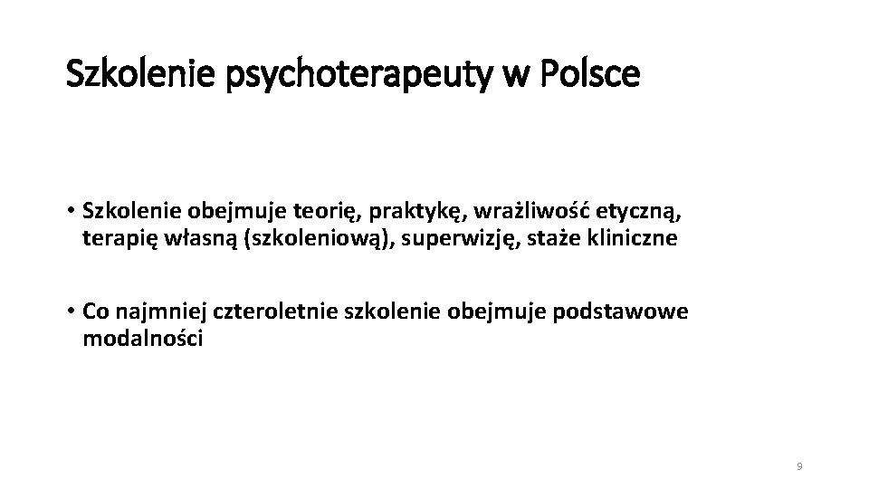 Szkolenie psychoterapeuty w Polsce • Szkolenie obejmuje teorię, praktykę, wrażliwość etyczną, terapię własną (szkoleniową),