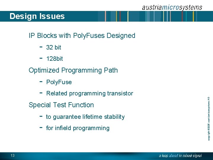 Design Issues IP Blocks with Poly. Fuses Designed - 32 bit 128 bit Optimized Design Issues IP Blocks with Poly. Fuses Designed - 32 bit 128 bit Optimized