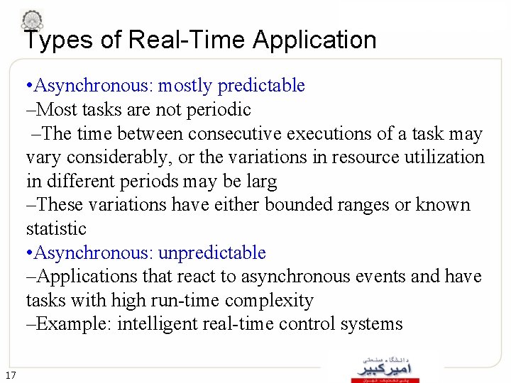 Types of Real-Time Application • Asynchronous: mostly predictable –Most tasks are not periodic –The