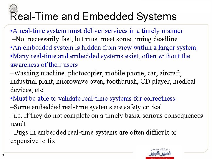 Real-Time and Embedded Systems • A real-time system must deliver services in a timely