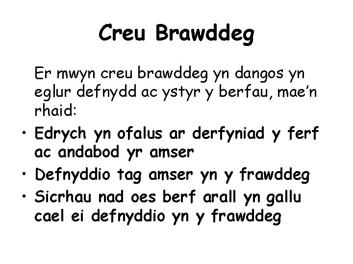 Creu Brawddeg Er mwyn creu brawddeg yn dangos yn eglur defnydd ac ystyr y