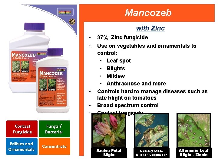 Mancozeb with Zinc • 37% Zinc fungicide • Use on vegetables and ornamentals to