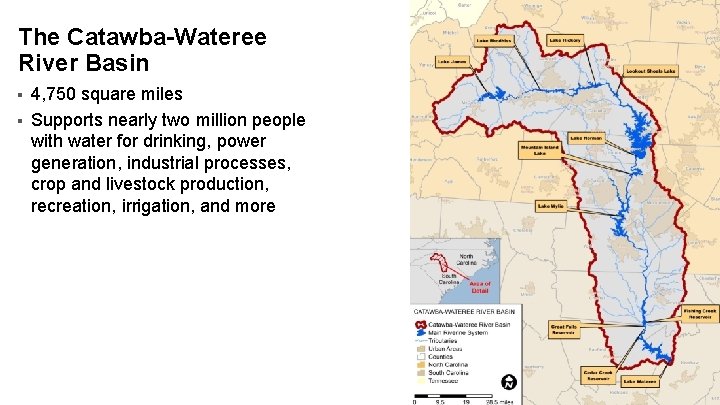 The Catawba-Wateree River Basin § § 4, 750 square miles Supports nearly two million