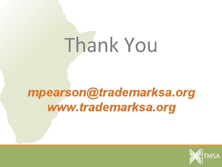 Thank You mpearson@trademarksa. org www. trademarksa. org 