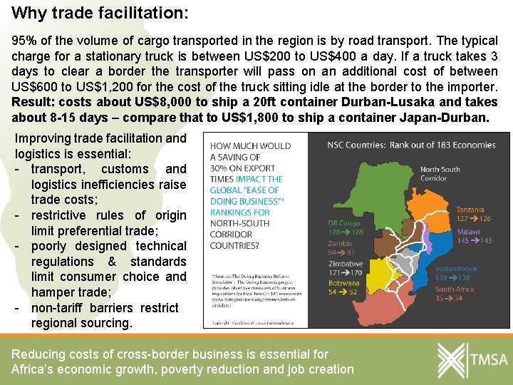 Why trade facilitation: 95% of the volume of cargo transported in the region is