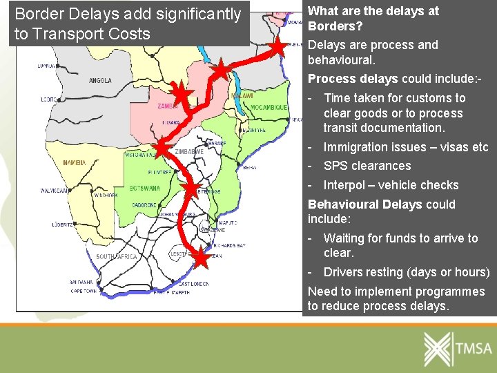 Border Delays add significantly to Transport Costs What are the delays at Borders? Delays