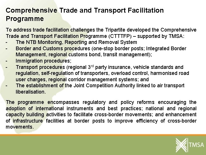 Comprehensive Trade and Transport Facilitation Programme To address trade facilitation challenges the Tripartite developed