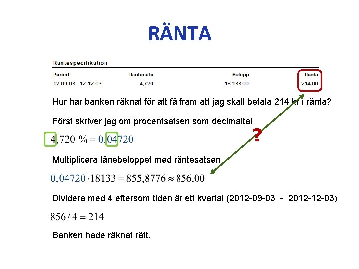 RÄNTA Hur har banken räknat för att få fram att jag skall betala 214