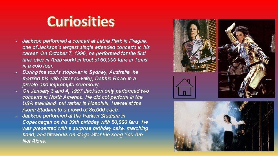Curiosities - Jackson performed a concert at Letna Park in Prague, one of Jackson's
