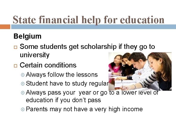 State financial help for education Belgium Some students get scholarship if they go to