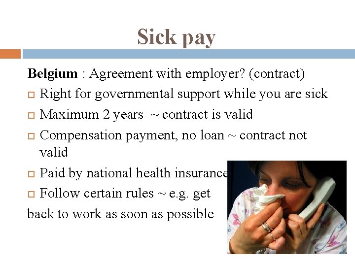 Sick pay Belgium : Agreement with employer? (contract) Right for governmental support while you