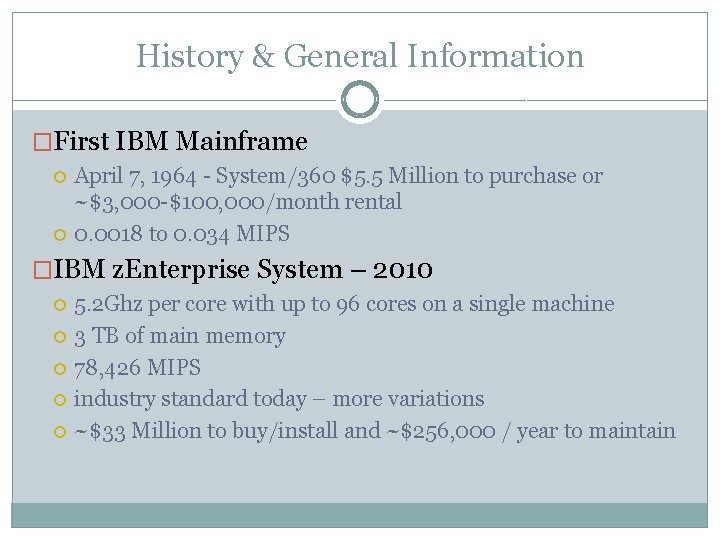 History & General Information �First IBM Mainframe April 7, 1964 - System/360 $5. 5