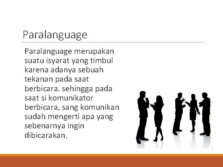 Paralanguage Sangra Juliano P Paralanguage merupakan suatu isyarat yang timbul karena adanya sebuah tekanan