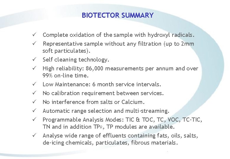 BIOTECTOR SUMMARY ü Complete oxidation of the sample with hydroxyl radicals. ü Representative sample