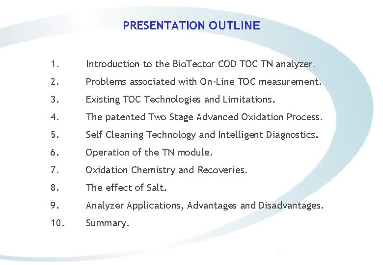 PRESENTATION OUTLINE 1. Introduction to the Bio. Tector COD TOC TN analyzer. 2. Problems
