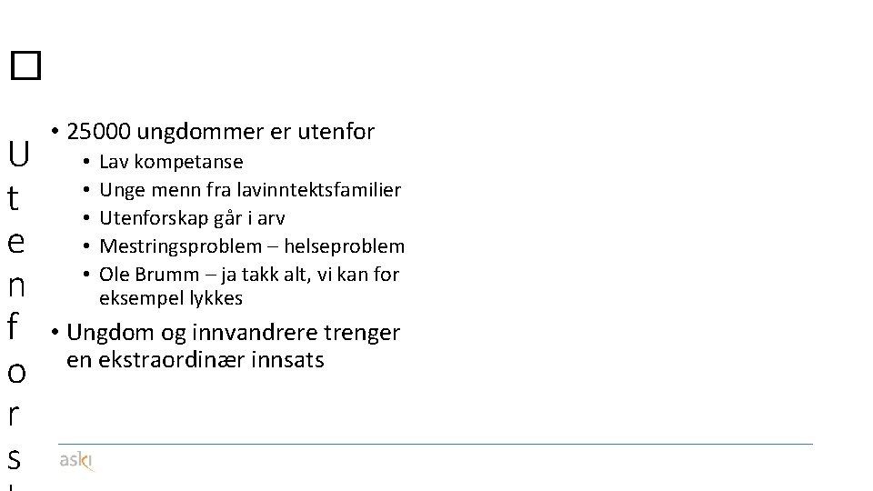 � U t e n f o r s • 25000 ungdommer er utenfor