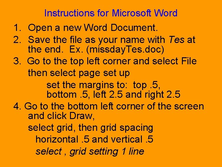 Instructions for Microsoft Word 1. Open a new Word Document. 2. Save the file