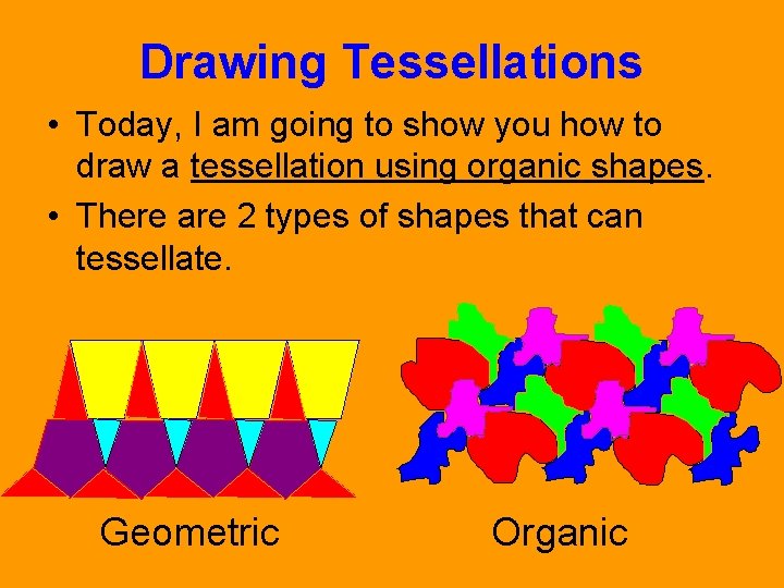 Drawing Tessellations • Today, I am going to show you how to draw a