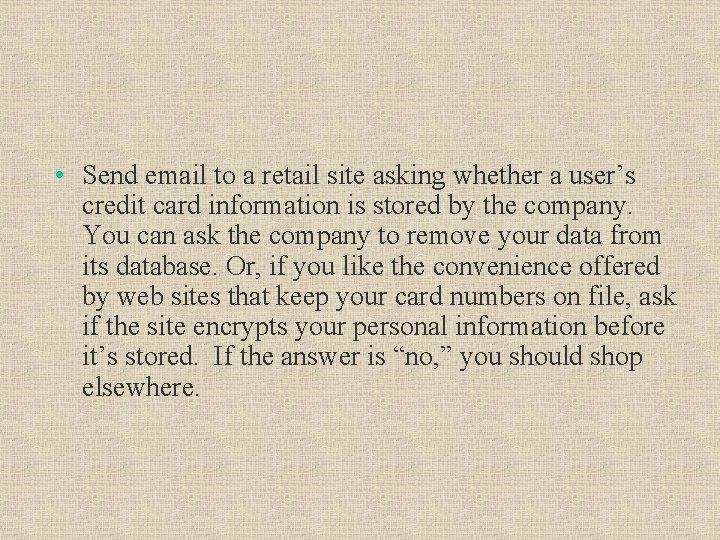  • Send email to a retail site asking whether a user’s credit card