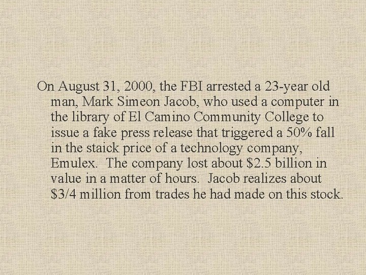 On August 31, 2000, the FBI arrested a 23 -year old man, Mark Simeon