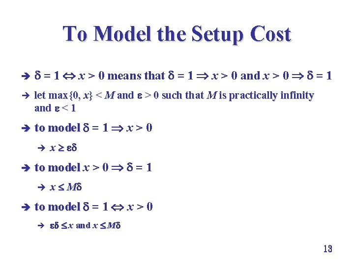 To Model the Setup Cost è = 1 x > 0 means that =