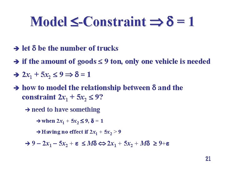 Model -Constraint = 1 è let be the number of trucks è if the
