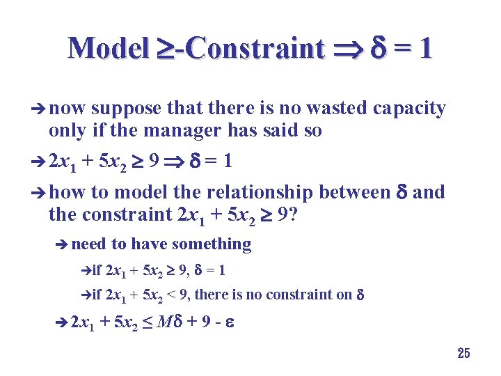 Model -Constraint = 1 è now suppose that there is no wasted capacity only