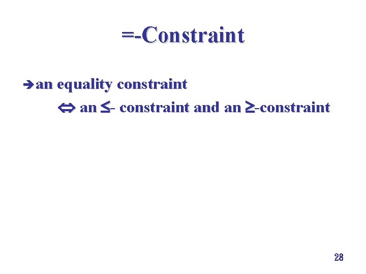 =-Constraint è an equality constraint an - constraint and an -constraint 28 