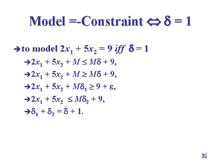 Model =-Constraint = 1 è to model 2 x 1 + 5 x 2