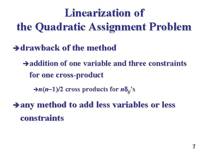 Linearization of the Quadratic Assignment Problem è drawback of the method èaddition of one