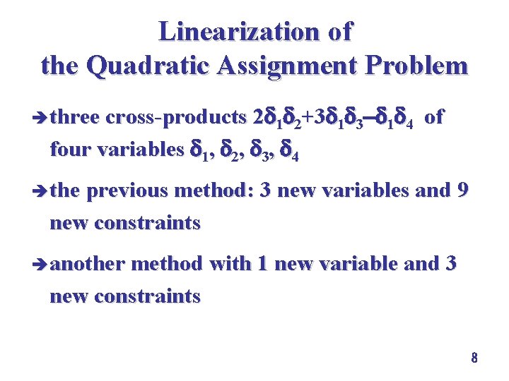 Linearization of the Quadratic Assignment Problem è three cross-products 2 1 2+3 1 4