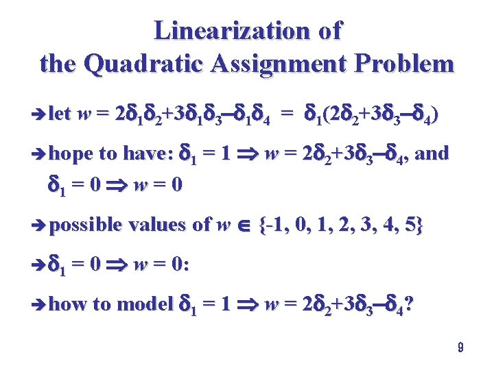 Linearization of the Quadratic Assignment Problem è let w = 2 1 2+3 1