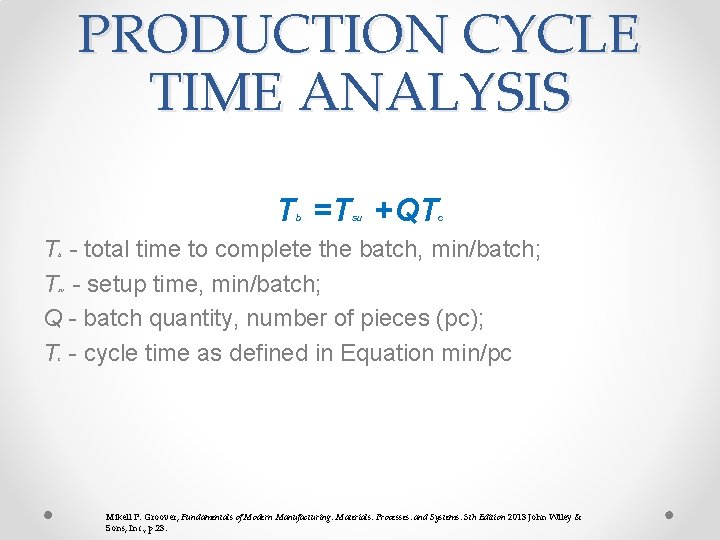 PRODUCTION CYCLE TIME ANALYSIS T =T +QT b su c T - total time PRODUCTION CYCLE TIME ANALYSIS T =T +QT b su c T - total time