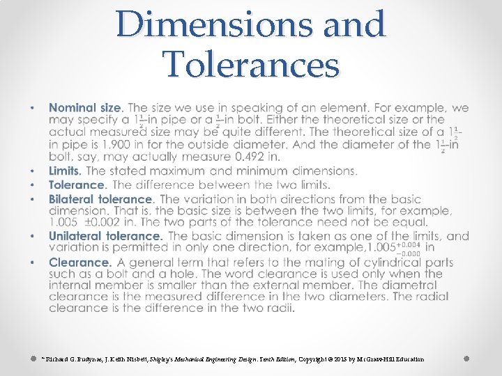 Dimensions and Tolerances • * Richard G. Budynas, J. Keith Nisbett, Shigley’s Mechanical Engineering Dimensions and Tolerances • * Richard G. Budynas, J. Keith Nisbett, Shigley’s Mechanical Engineering