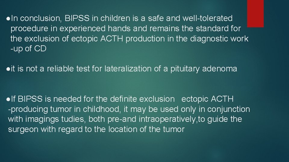 ●In conclusion, BIPSS in children is a safe and well-tolerated procedure in experienced hands