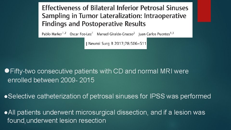 ●Fifty-two consecutive patients with CD and normal MRI were enrolled between 2009 - 2015