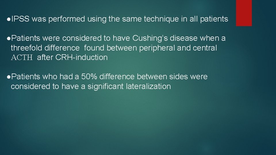 ●IPSS was performed using the same technique in all patients ●Patients were considered to