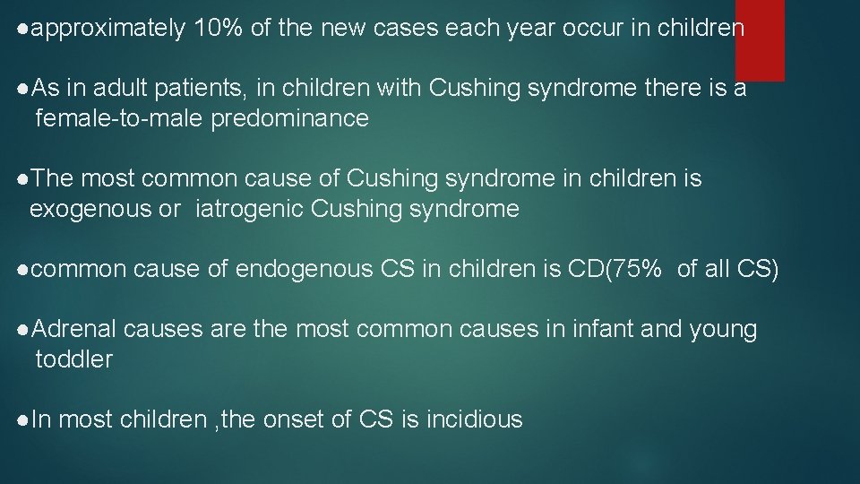 ●approximately 10% of the new cases each year occur in children ●As in adult