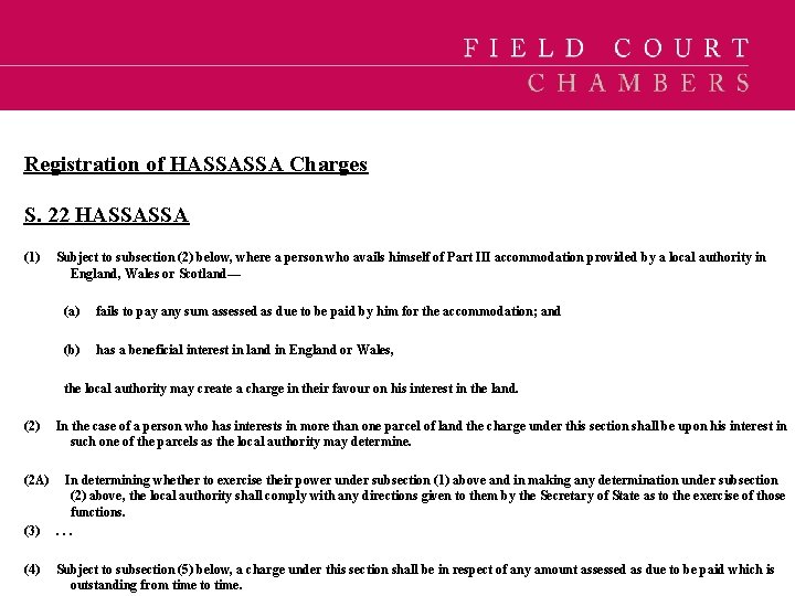 Registration of HASSASSA Charges S. 22 HASSASSA (1) Subject to subsection (2) below, where