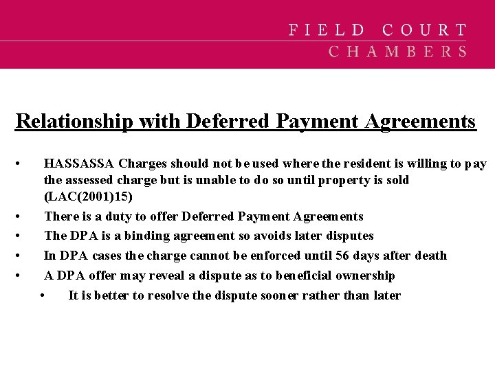 Relationship with Deferred Payment Agreements • • • HASSASSA Charges should not be used