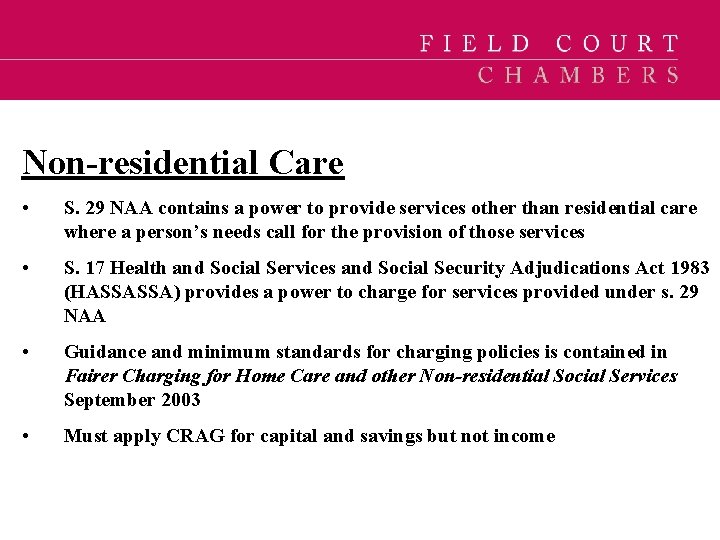 Non-residential Care • S. 29 NAA contains a power to provide services other than