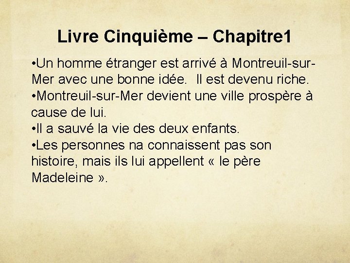 Livre Cinquième – Chapitre 1 • Un homme étranger est arrivé à Montreuil-sur. Mer