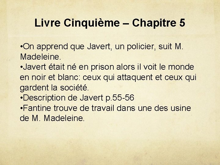 Livre Cinquième – Chapitre 5 • On apprend que Javert, un policier, suit M.