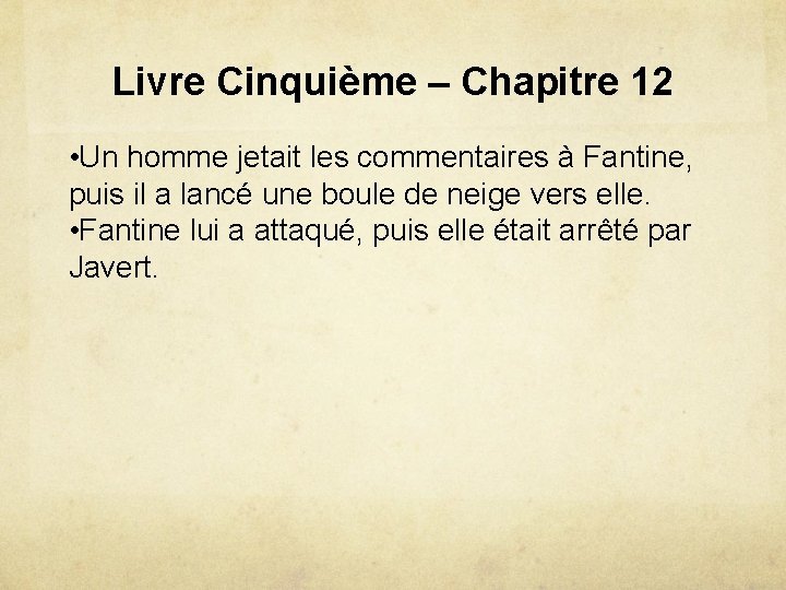 Livre Cinquième – Chapitre 12 • Un homme jetait les commentaires à Fantine, puis