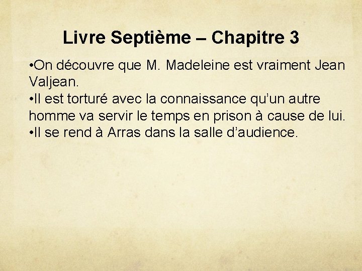 Livre Septième – Chapitre 3 • On découvre que M. Madeleine est vraiment Jean