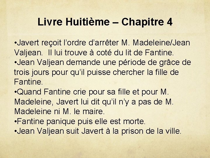 Livre Huitième – Chapitre 4 • Javert reçoit l’ordre d’arrêter M. Madeleine/Jean Valjean. Il