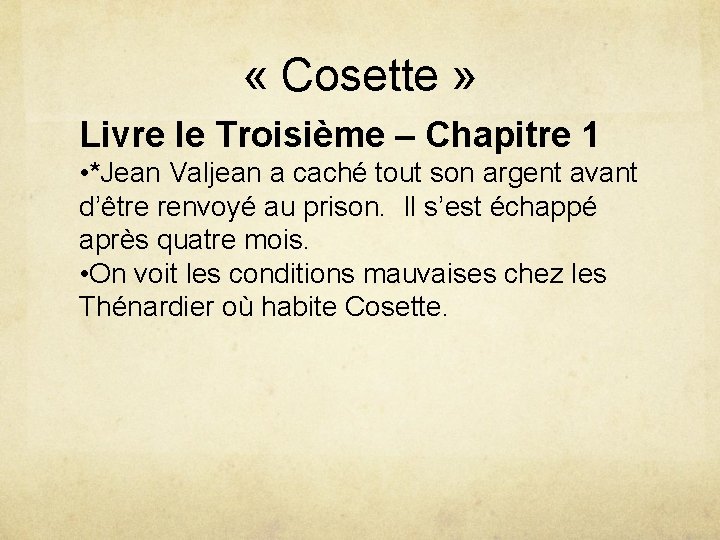  « Cosette » Livre le Troisième – Chapitre 1 • *Jean Valjean a