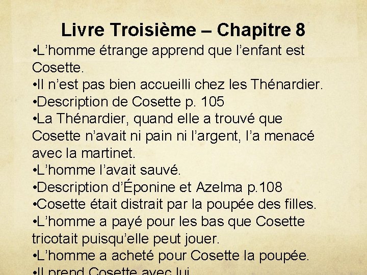 Livre Troisième – Chapitre 8 • L’homme étrange apprend que l’enfant est Cosette. •